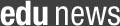 Edu News