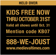 Adults save $7 and kids save $5. Valid all shows from 7/5 - 7/27. Mention code 7B07. 888-WE-JOUST