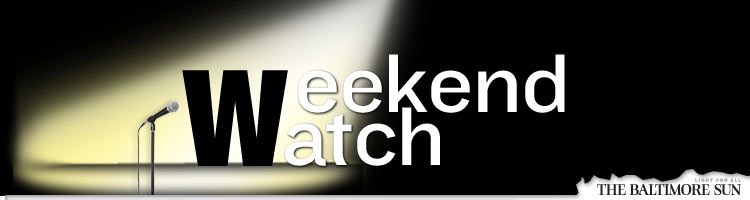 Weekend Watch from baltimoresun.com